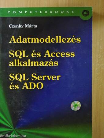 Adatmodellezés/SQL és Access alkalmazás/SQL Server és ADO - CD-vel