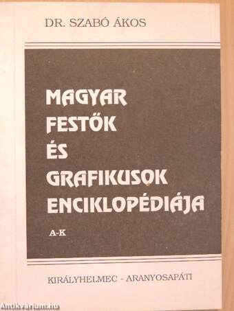 Magyar festők és grafikusok enciklopédiája I.