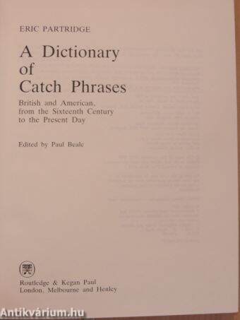 A Dictionary of Catch Phrases