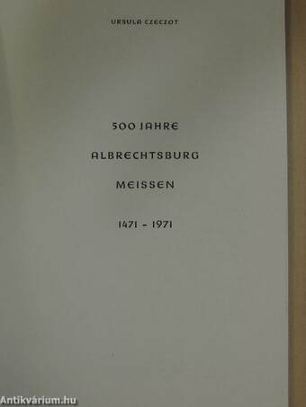 500 Jahre Albrechtsburg Meissen 1471-1971