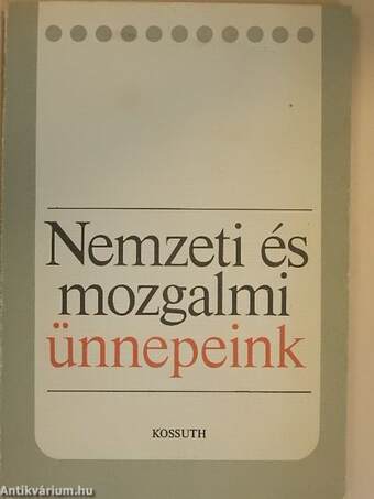 Nemzeti és mozgalmi ünnepeink