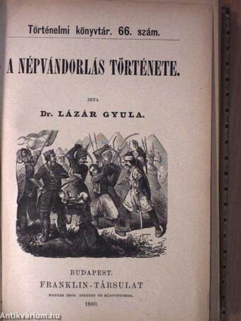 Khina és Japán/A népvándorlás története/II. Lajos magyar király és kora/A tatárjárás Magyarországon/Fiume, a magyar korona gyöngye/Castriota György/Képek Görögország fénykorából/A görög függetlenségi harcz történetének vázlata