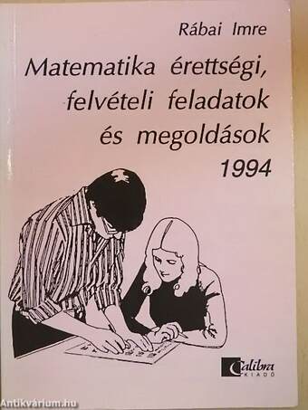 Matematika érettségi, felvételi feladatok és megoldások 1994