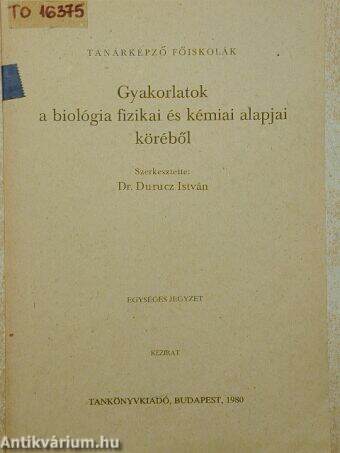 Gyakorlatok a biológiai fizikai és kémiai alapjai köréből