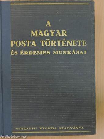 A Magyar Posta története és érdemes munkásai