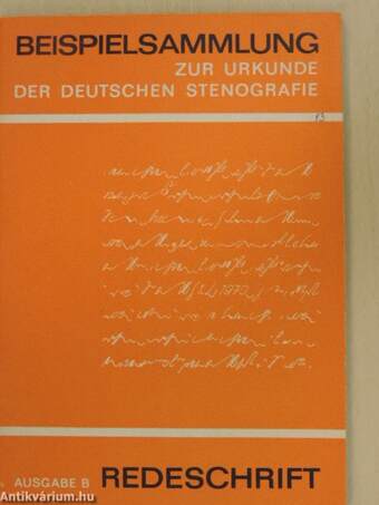 Beispielsammlung zur Urkunde der Deutschen Stenografie Ausgabe B: Redeschrift