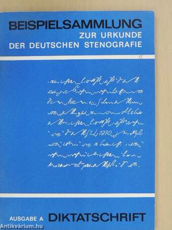 Beispielsammlung zur Urkunde der Deutschen Stenografie Ausgabe A: Diktatschrift