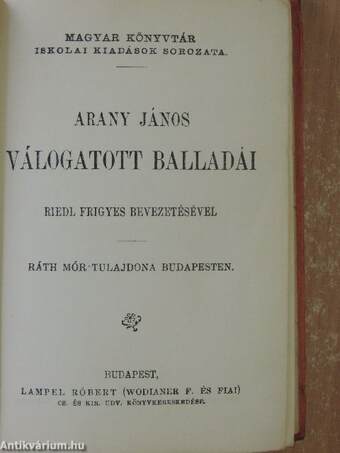 Arany János válogatott balladái/Arany János válogatott kisebb költeményei/Katalin/Keveháza/Szent László füve/Az első lopás/Jóka ördöge/Szemelvények Arany János Toldi szerelme czímű eposzából