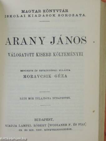 Arany János válogatott balladái/Arany János válogatott kisebb költeményei/Katalin/Keveháza/Szent László füve/Az első lopás/Jóka ördöge/Szemelvények Arany János Toldi szerelme czímű eposzából