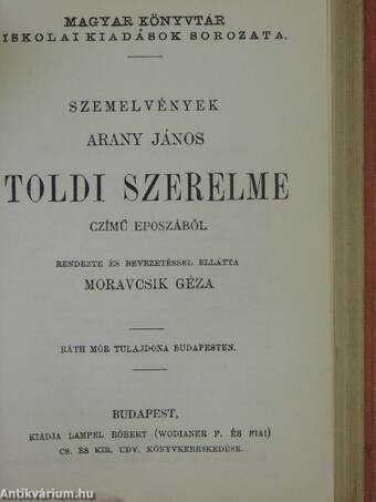 Arany János válogatott balladái/Arany János válogatott kisebb költeményei/Katalin/Keveháza/Szent László füve/Az első lopás/Jóka ördöge/Szemelvények Arany János Toldi szerelme czímű eposzából