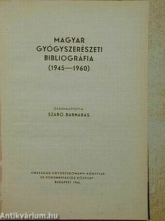 Magyar gyógyszerészeti bibliográfia 1945-1960.