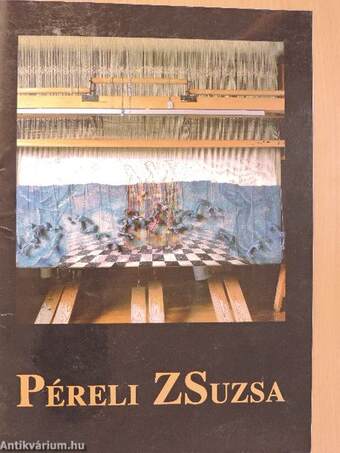Péreli Zsuzsa gyűjteményes kiállítása