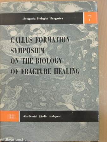 Callus Formation Symposium on the Biology of Fracture Healing