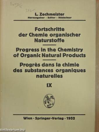 Fortschritte der Chemie organischer Naturstoffe IX/Progress in the Chemistry of Organic Natural Products IX/Progrés dans la chimie des substances organiques naturelles IX