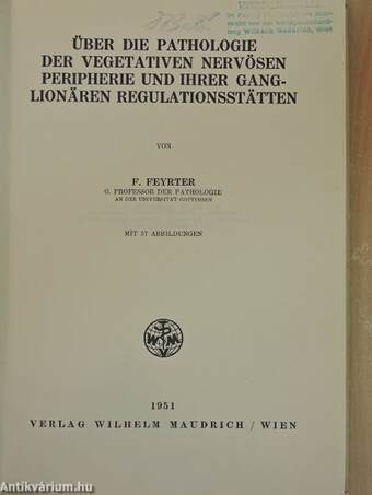 Über die pathologie der vegetativen nervösen peripherie und ihrer ganglionären regulationsstätten