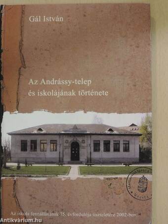 Az Andrássy-telep és iskolájának története