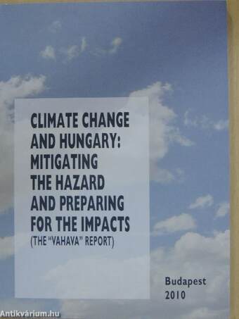Climate Change and Hungary: Mitigating the hazard and preparing for the impacts