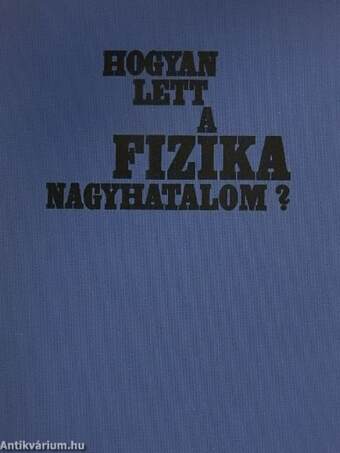 Hogyan lett a fizika nagyhatalom?