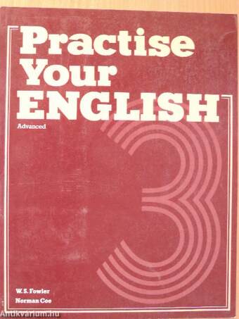 Practise Your English 3. - Advanced