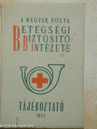 A Magyar Posta Betegségi Biztosító Intézetének tájékoztatója 1947.