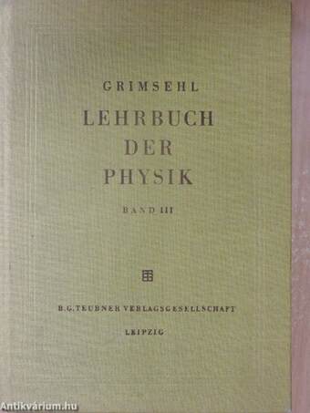 Grimsehl Lehrbuch der Physik III.