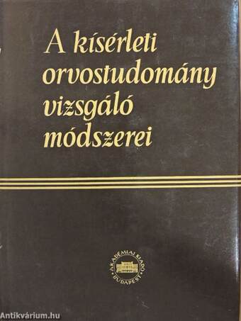 A kísérleti orvostudomány vizsgáló módszerei VII. (töredék)