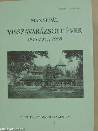 Visszavarázsolt évek