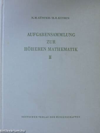 Aufgabensammlung zur Höheren Mathematik II.