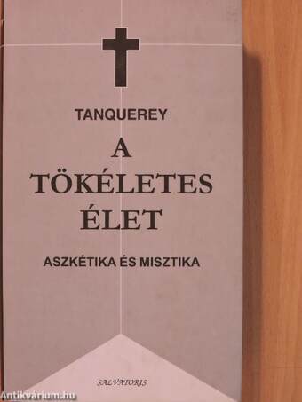 A tökéletes élet - Aszkétika és misztika II.