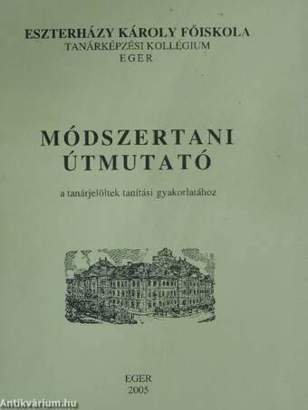 Módszertani útmutató a tanárjelöltek tanítási gyakorlatához