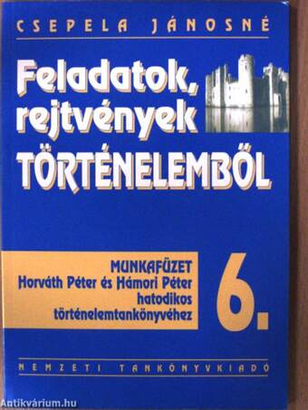 Feladatok, rejtvények történelemből 6. - Munkafüzet