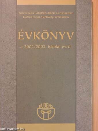 Budenz József Általános Iskola és Gimnázium, Budenz József Alapítványi Gimnázium évkönyv a 2002/2003. iskolai évről