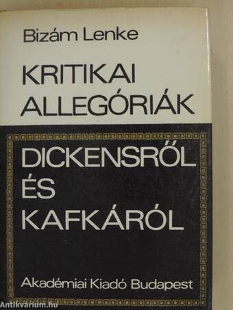 Kritikai allegóriák Dickensről és Kafkáról