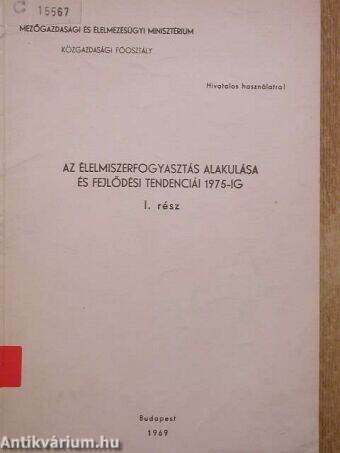 Az élelmiszerfogyasztás alakulása és fejlődési tendenciái 1975-ig I.