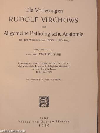 Die Vorlesungen Rudolf Virchows über Allgemeine Pathologische Anatomie aus dem Wintersemester 1855/56 in Würzburg