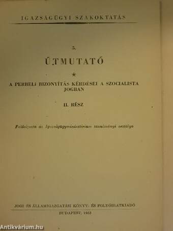 Útmutató a perbeli bizonyítás kérdései a szocialista jogban II. (töredék)