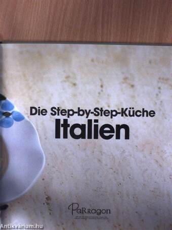 Die Step-by-step-Küche Italien