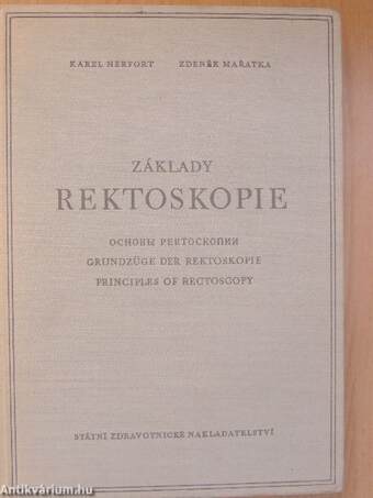 Základy Rektoskopie/Grundzüge der Rektoskopie/Principles of Rectoscopy