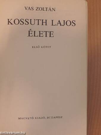 Kossuth Lajos élete I-II.