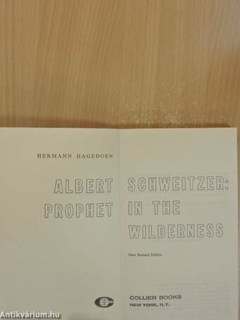 Albert Schweitzer: Prophet in the Wilderness