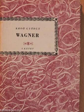 Richard Wagner I-II.