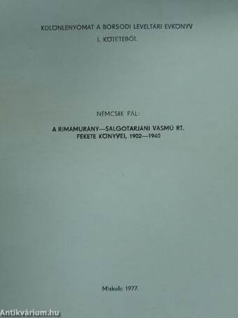 A Rimamurány-Salgótarjáni Vasmű Rt. fekete könyvei, 1902-1940