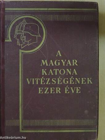 A magyar katona vitézségének ezer éve II. (töredék)