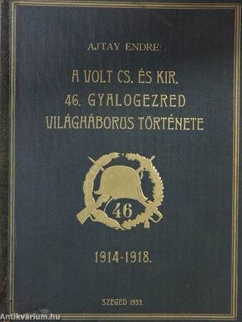 A volt cs. és kir. 46. gyalogezred világháborus története I. (töredék)