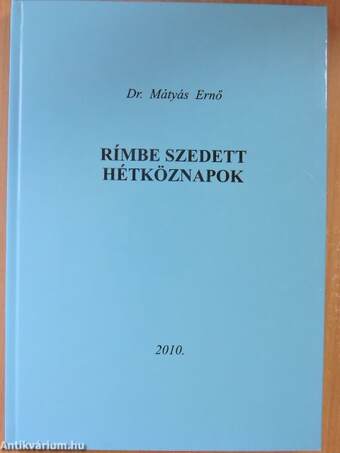 Rímbe szedett hétköznapok