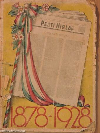 Pesti Hirlap emlékkönyve 1878-1928 (rossz állapotú)
