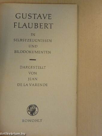 Gustave Flaubert in selbstzeugnissen und bilddokumenten