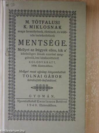 M. Tótfalusi K. Miklosnak maga személyének, életének, és különös tselekedetinek mentsége