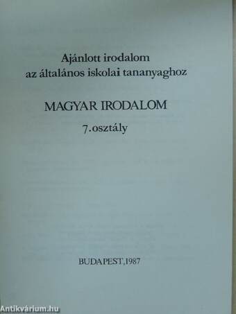 Ajánlott irodalom az általános iskolai tananyaghoz - Magyar irodalom 7.