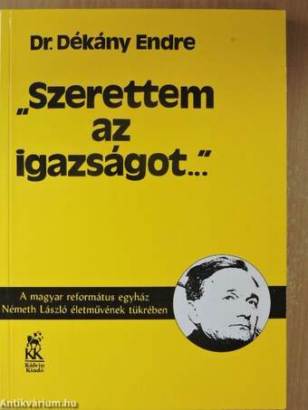 "Szerettem az igazságot..."